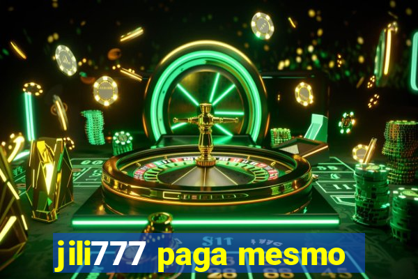 jili777 paga mesmo