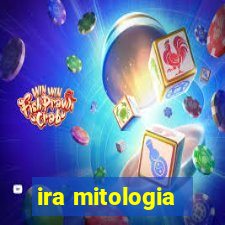 ira mitologia