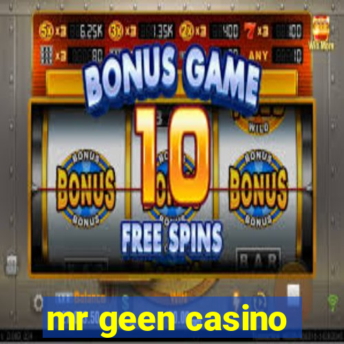 mr geen casino