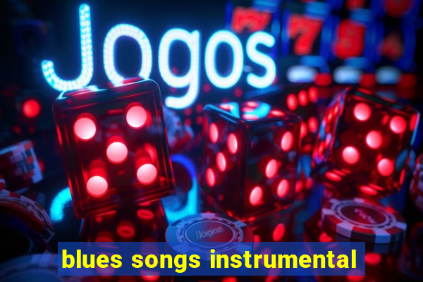 blues songs instrumental