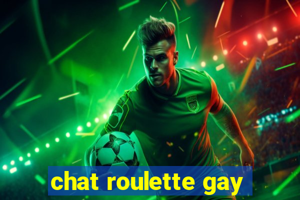 chat roulette gay