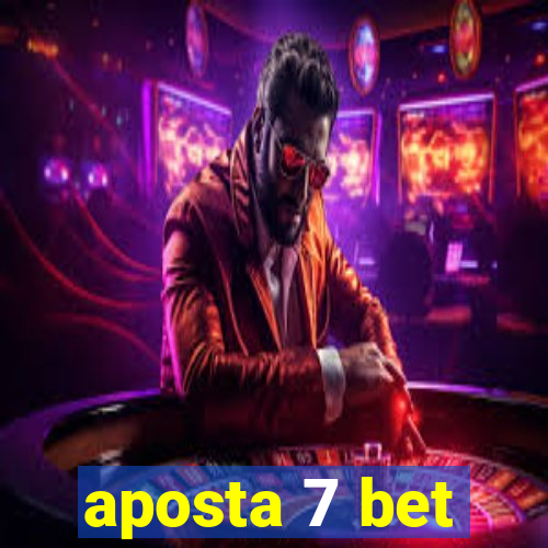 aposta 7 bet