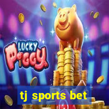 tj sports bet