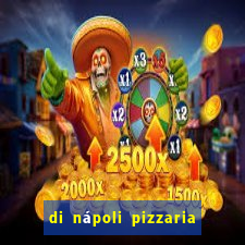 di nápoli pizzaria lajeado cardápio