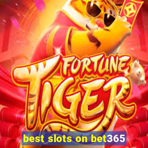 best slots on bet365