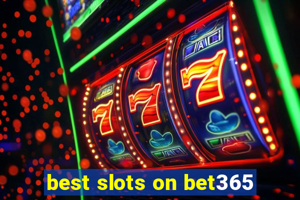 best slots on bet365