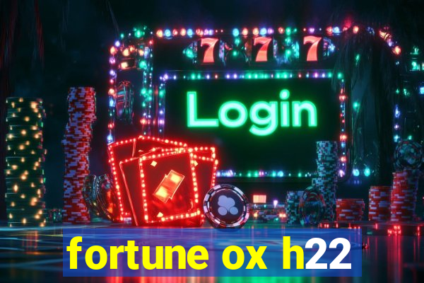 fortune ox h22