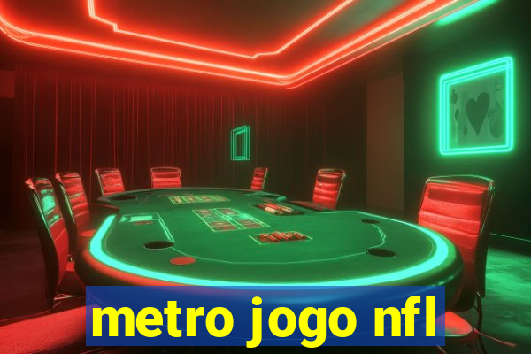 metro jogo nfl