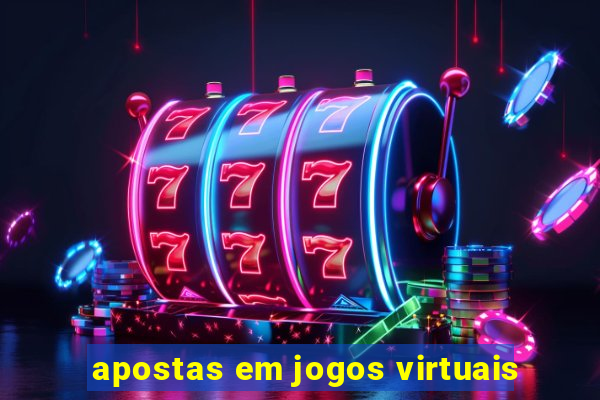 apostas em jogos virtuais