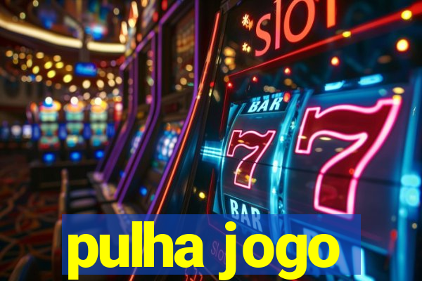 pulha jogo