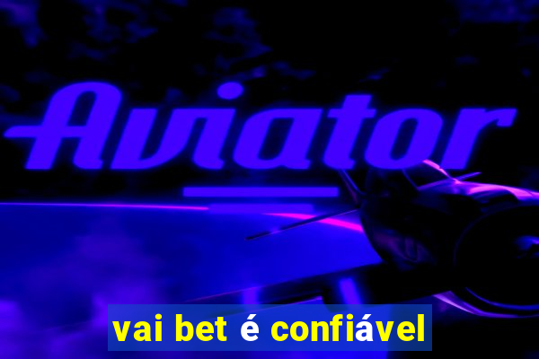 vai bet é confiável