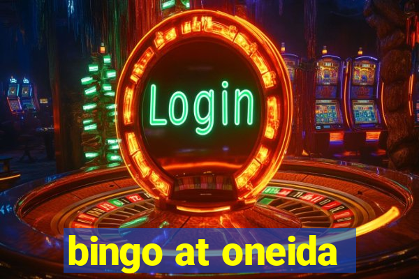 bingo at oneida