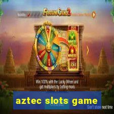 aztec slots game