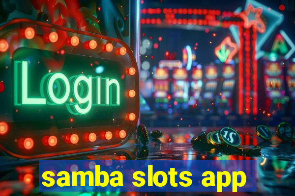 samba slots app