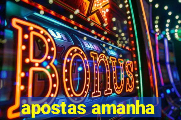 apostas amanha