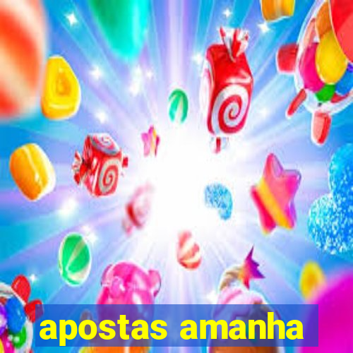 apostas amanha