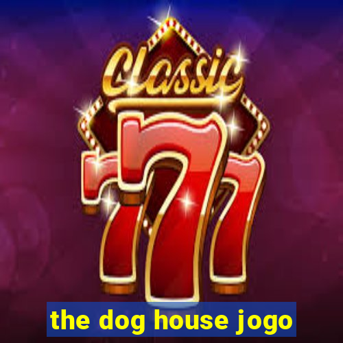 the dog house jogo