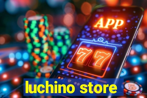 luchino store