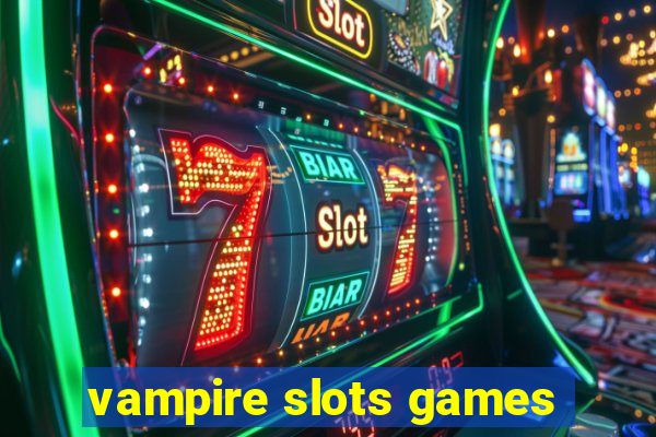 vampire slots games