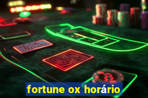 fortune ox horário