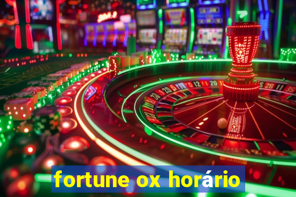 fortune ox horário