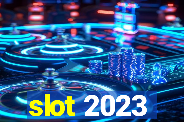 slot 2023