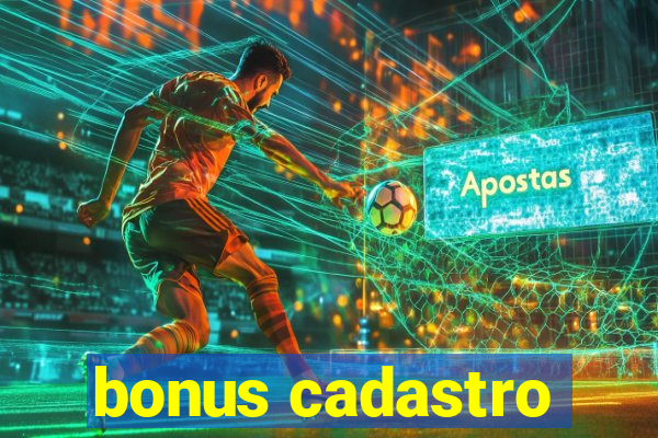 bonus cadastro