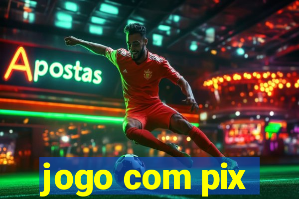 jogo com pix