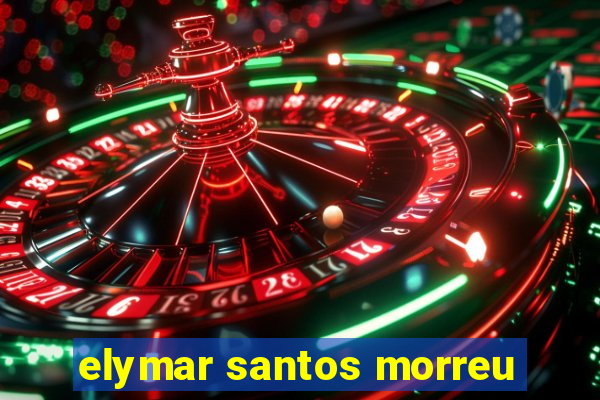 elymar santos morreu