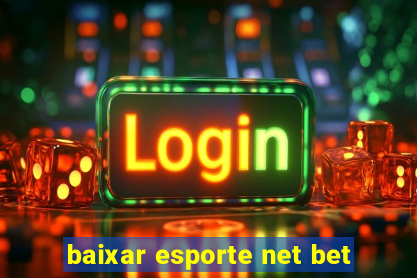 baixar esporte net bet