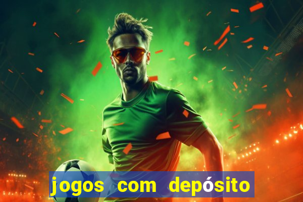 jogos com depósito de r$ 1