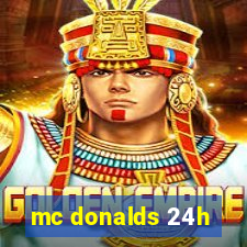 mc donalds 24h