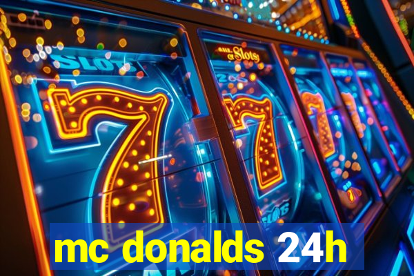 mc donalds 24h