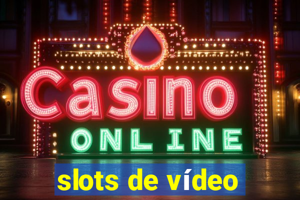 slots de vídeo