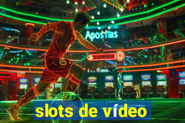 slots de vídeo