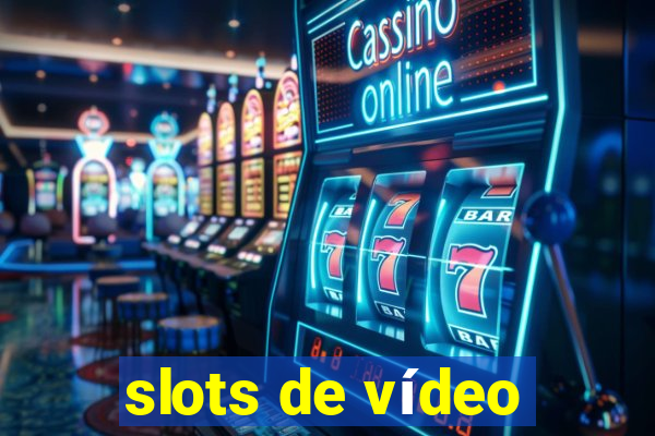 slots de vídeo