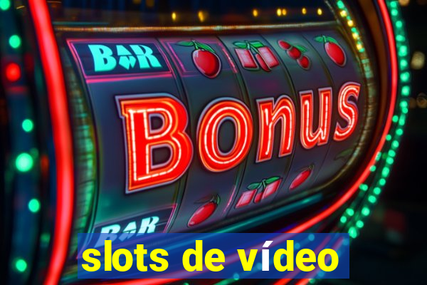 slots de vídeo