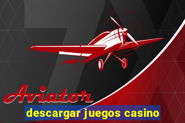 descargar juegos casino