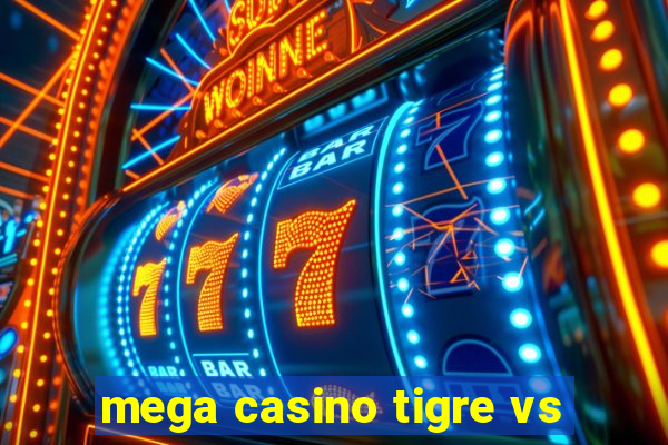 mega casino tigre vs