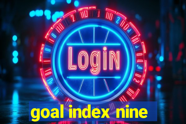 goal index nine