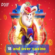 18 and over casino