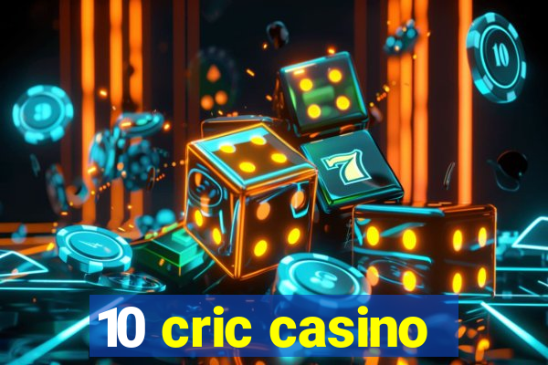 10 cric casino