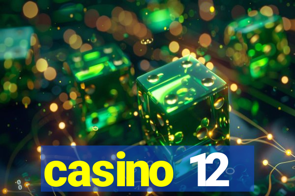 casino 12