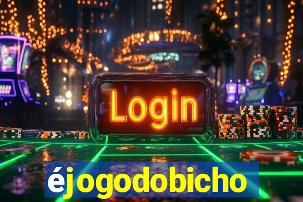 éjogodobicho