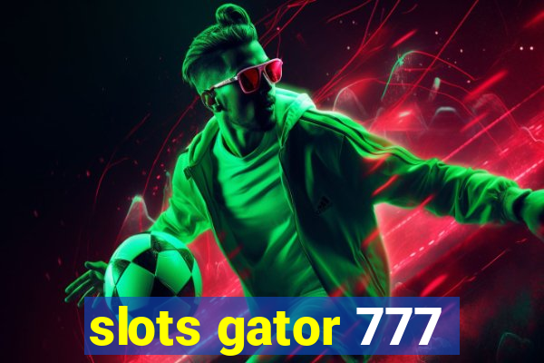 slots gator 777