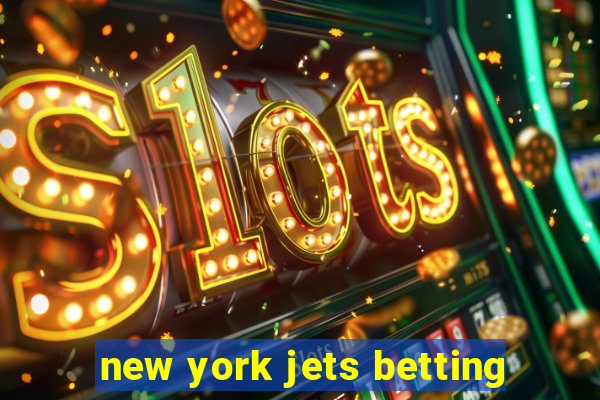 new york jets betting