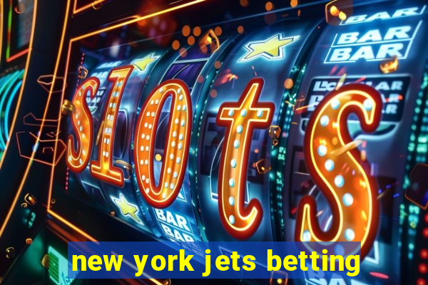 new york jets betting