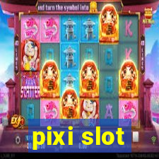 pixi slot