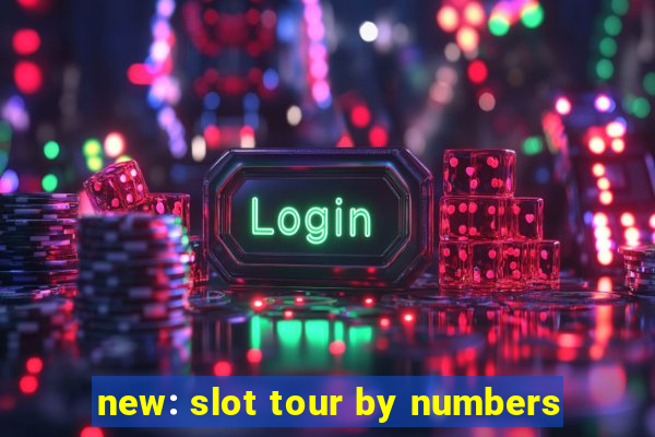 new: slot tour by numbers