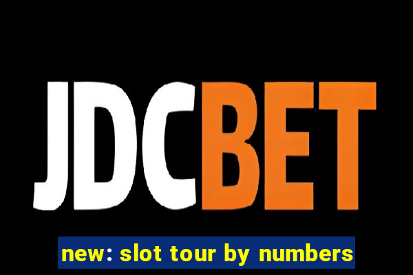 new: slot tour by numbers